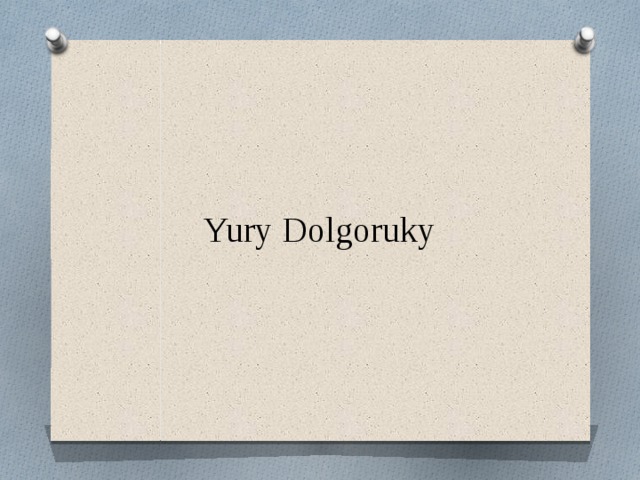 Yury Dolgoruky 