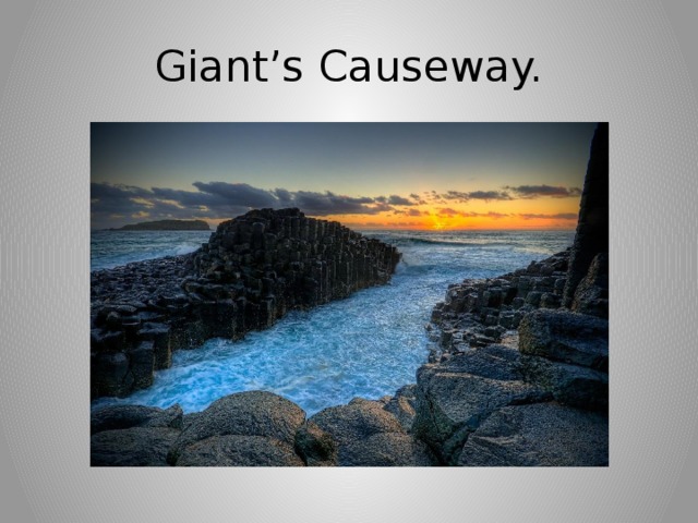 Giant’s Causeway. 