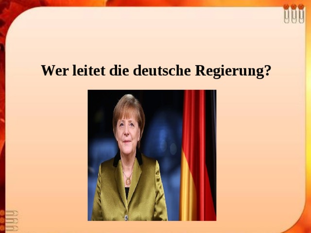 Wer leitet die deutsche Regierung? 