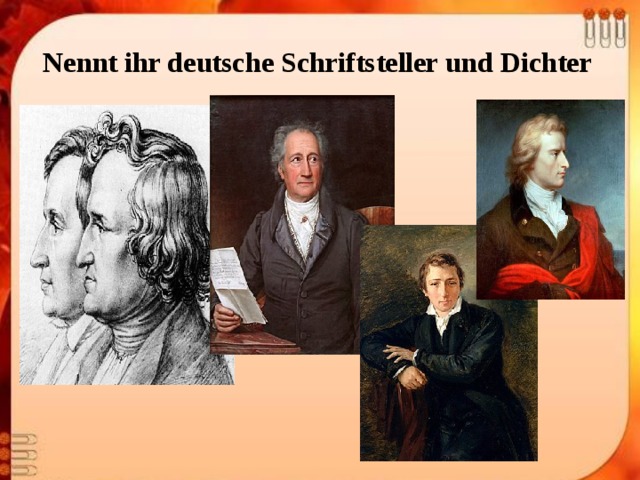 Nennt ihr deutsche Schriftsteller und Dichter 