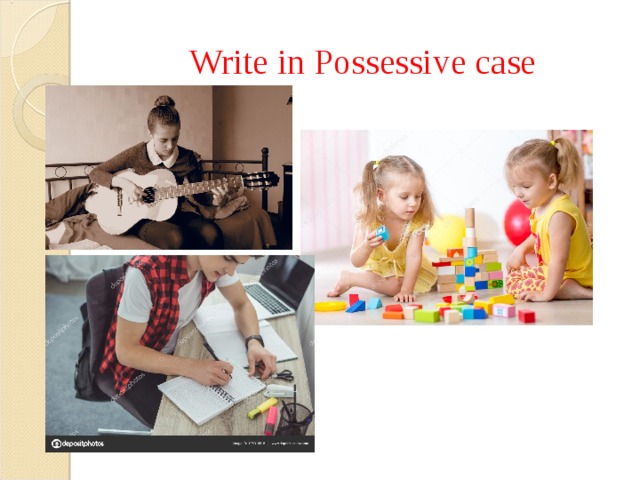 Write in Possessive case 