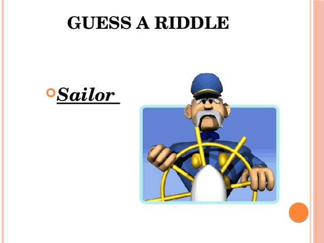 Guess a riddle    Sailor 