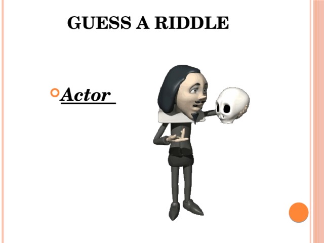 Guess a riddle    Actor 