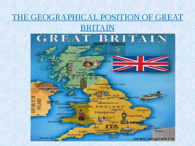   THE GEOGRAPHICAL POSITION OF GREAT BRITAIN   