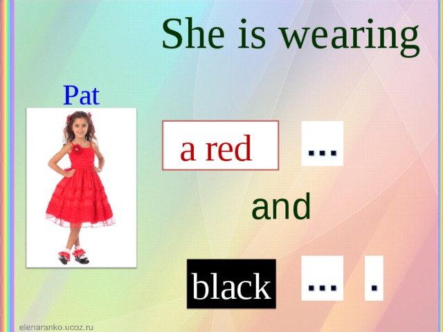 She is four. She is wearing. She is. They are wearing Red.