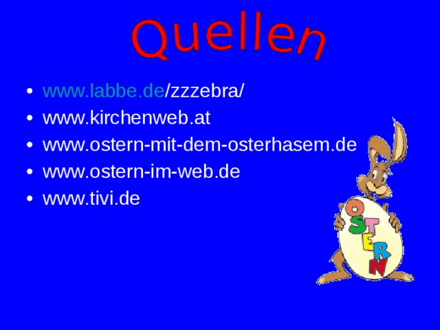 www.labbe.de / zzzebra / www.kirchenweb.at www.ostern-mit-dem-osterhasem.de www.ostern-im-web.de www.tivi.de 