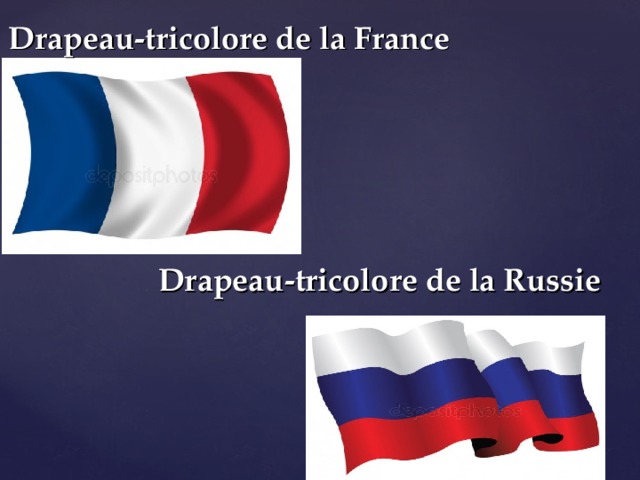 Drapeau - tricolore de la France Drapeau - tricolore de la Russie 