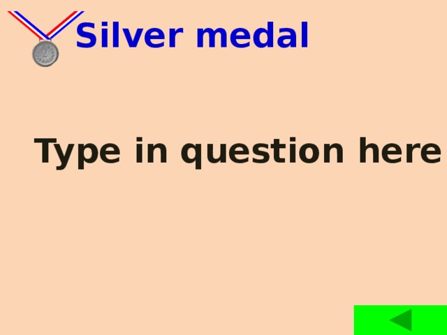  Silver medal Type in question here 