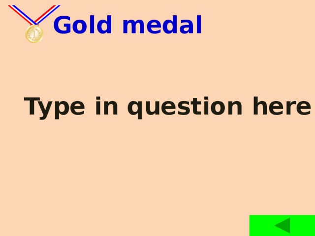  Gold medal Type in question here 