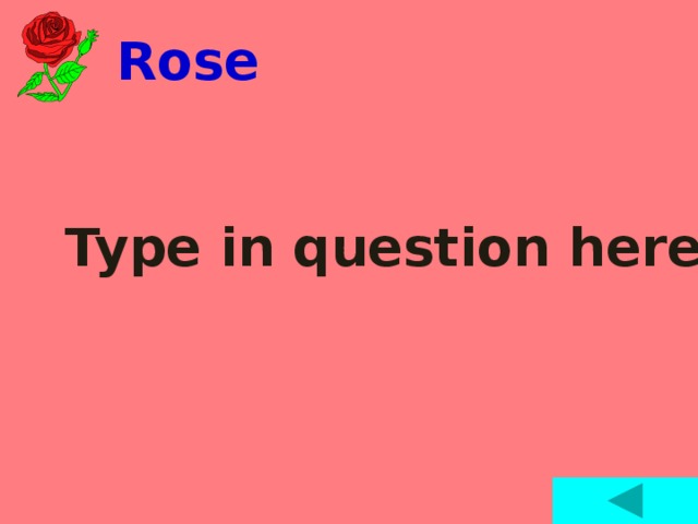  Rose Type in question here 