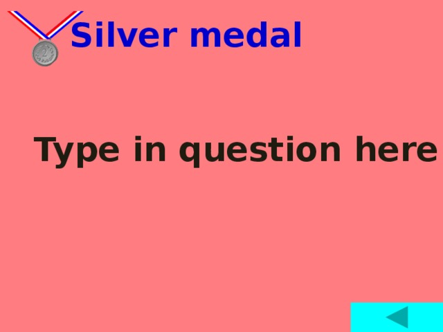  Silver medal Type in question here 