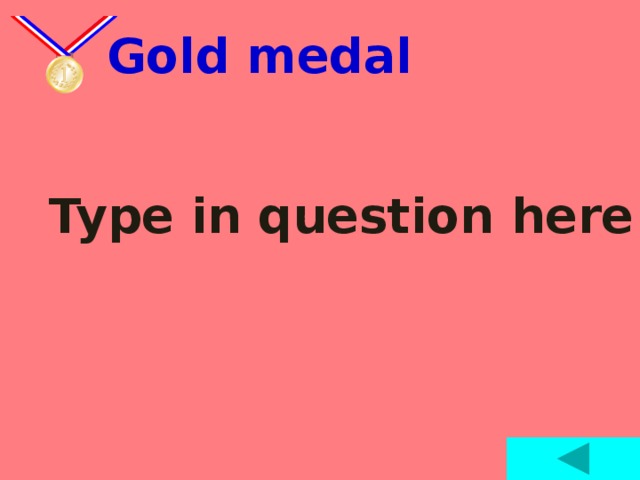  Gold medal Type in question here 