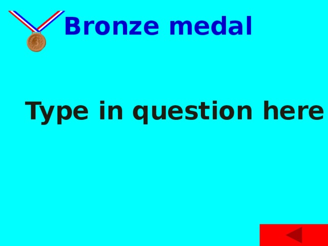  Bronze medal Type in question here 
