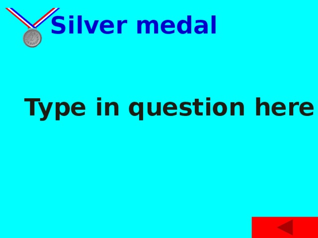  Silver medal Type in question here 
