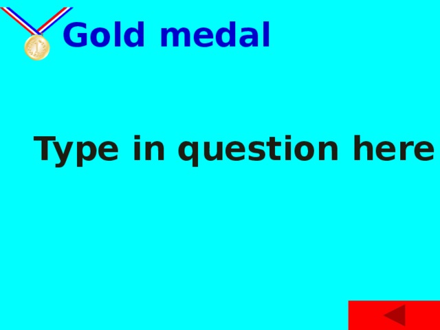  Gold medal Type in question here 