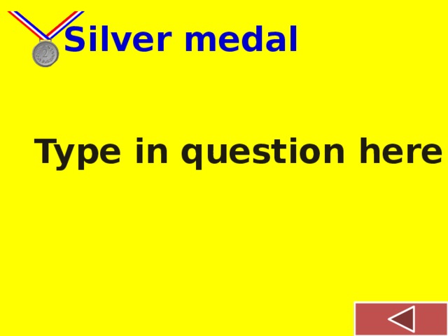  Silver medal Type in question here 