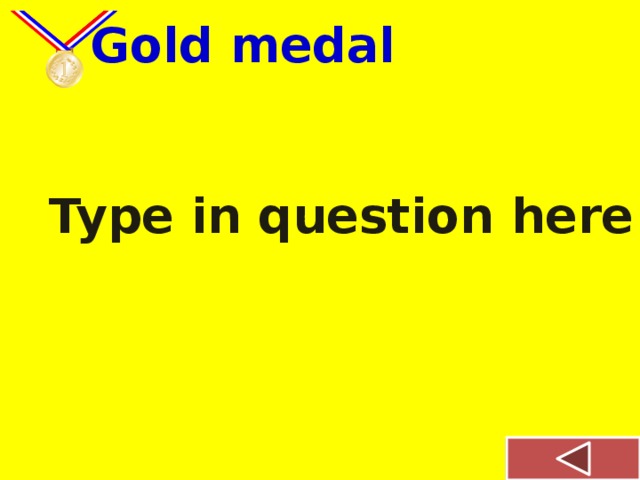  Gold medal Type in question here 
