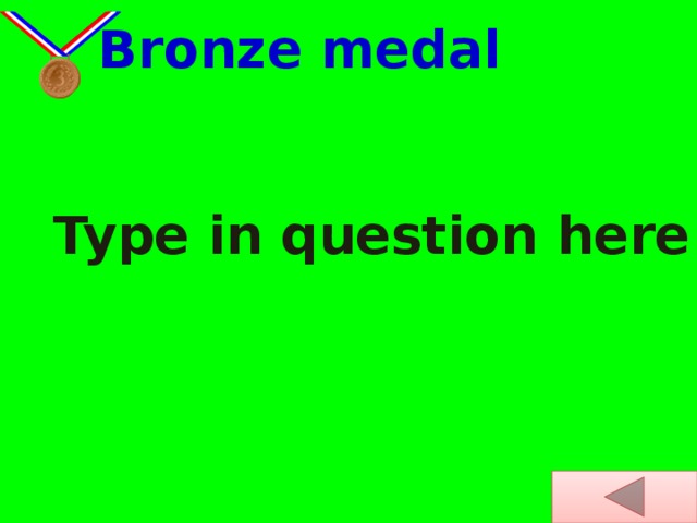  Bronze medal Type in question here 
