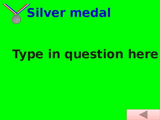 Silver medal Type in question here 