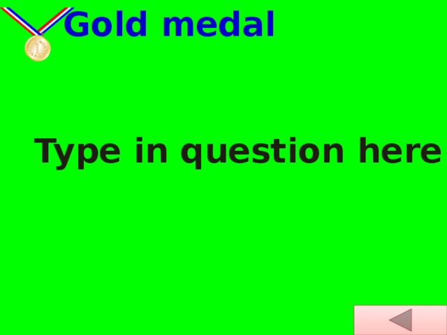  Gold medal Type in question here 
