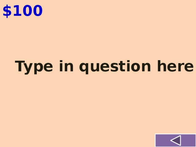 $100 Type in question here 