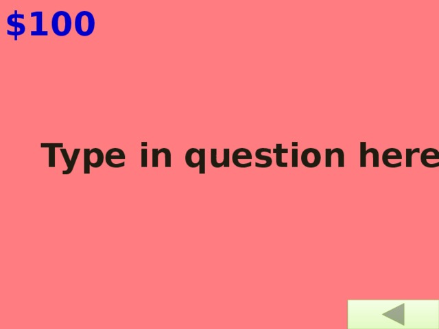 $100 Type in question here 