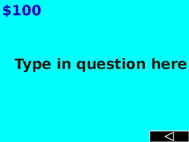 $100 Type in question here 