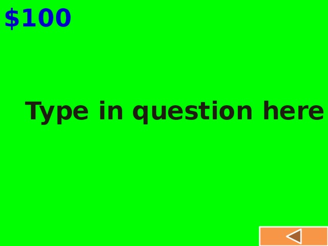 $100 Type in question here 
