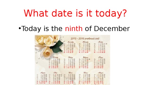 What date is it today? Today is the ninth of December 