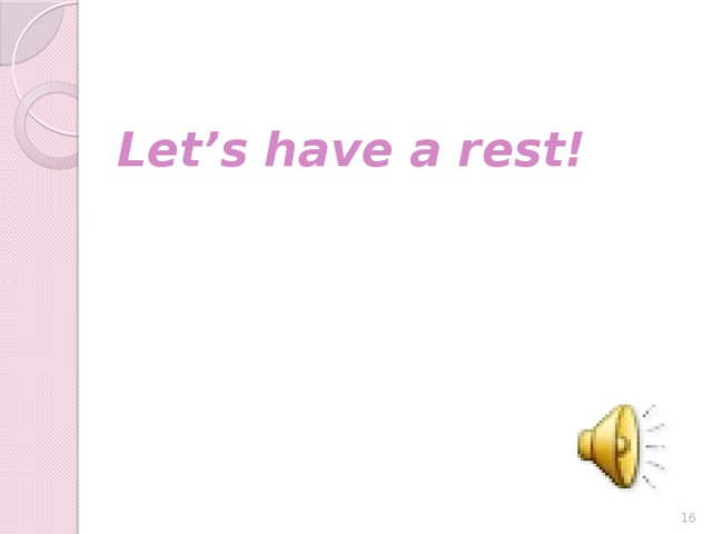 Let’s have a rest!