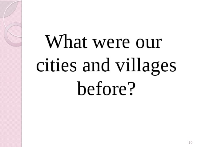 What were our cities and villages before?