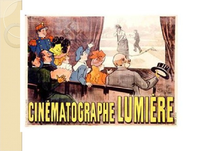 In France, two brothers, LOUIS & AUGUSTE LUMIERE, invented a camera which could not only take a picture, but could also project it onto a screen. It was called a CINEMATOGRAPHE. 