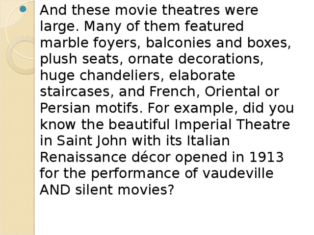 Silent films were accompanied by music almost from the time that they began to tell a story. At first, a tinkling piano would be used to add to the emotion of the film, but as time passed, special musical scores were written that would use the piano and a small band; eventually, especially in larger cities and venues, full and extravagant orchestrations for elaborate musical scores would be played live by large symphony orchestras. 