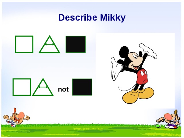 Describe Mikky not 8 