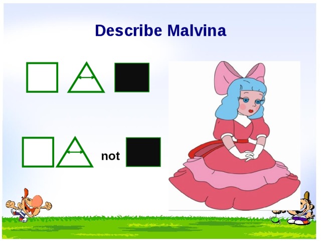 Describe Malvina not 9 