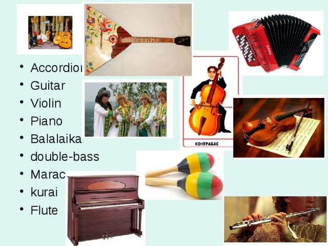 Accordion Guitar Violin Piano Balalaika double-bass Maraca kurai Flute 