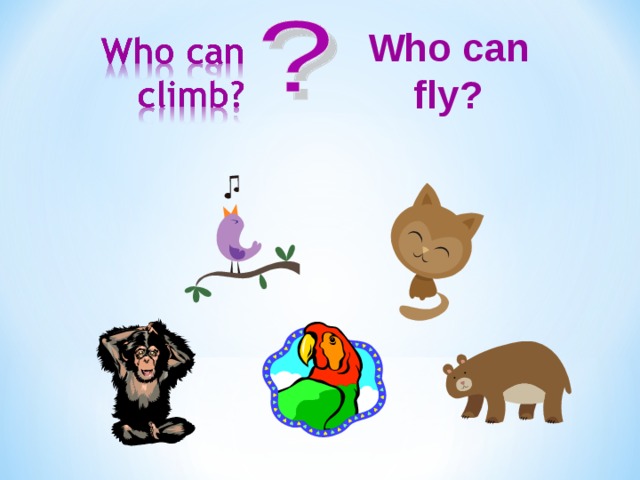 Who can fly? 