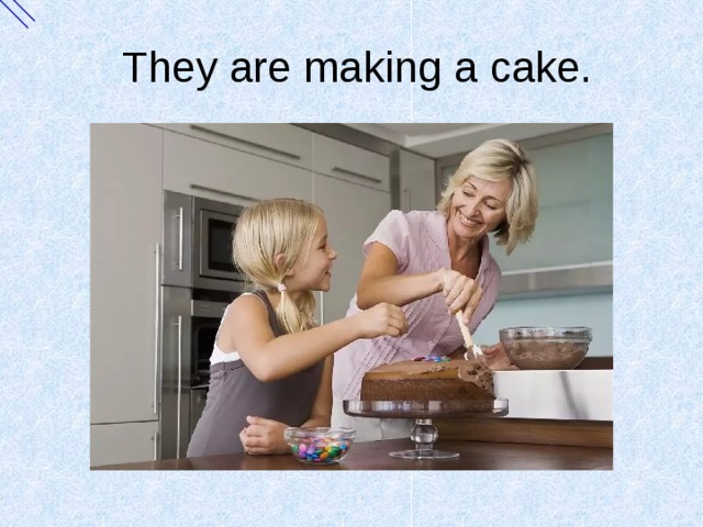  They are making a cake. 