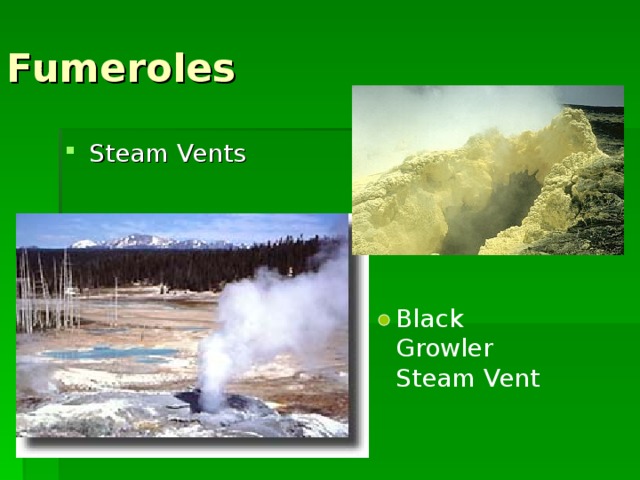 Fumeroles Steam Vents Black Growler Steam Vent 