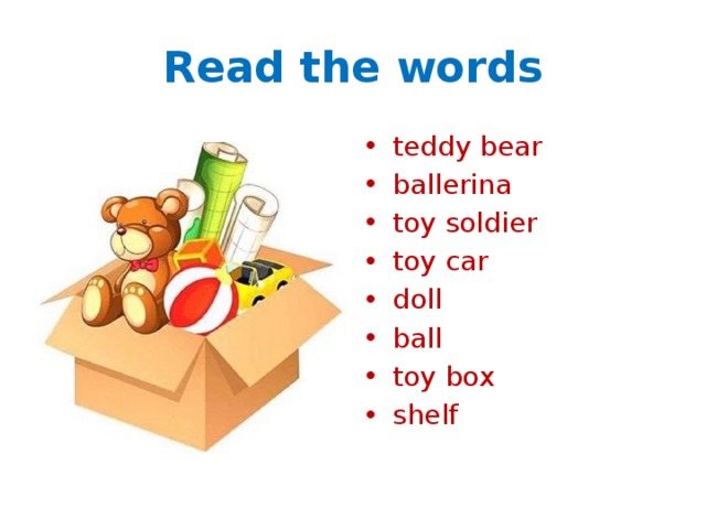 Read the words teddy bear ballerina toy soldier toy car doll ball toy box shelf 