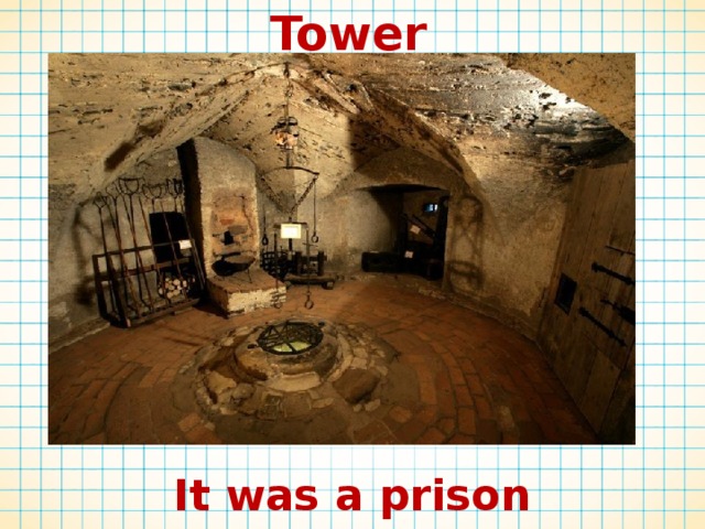 Tower  It was a prison 