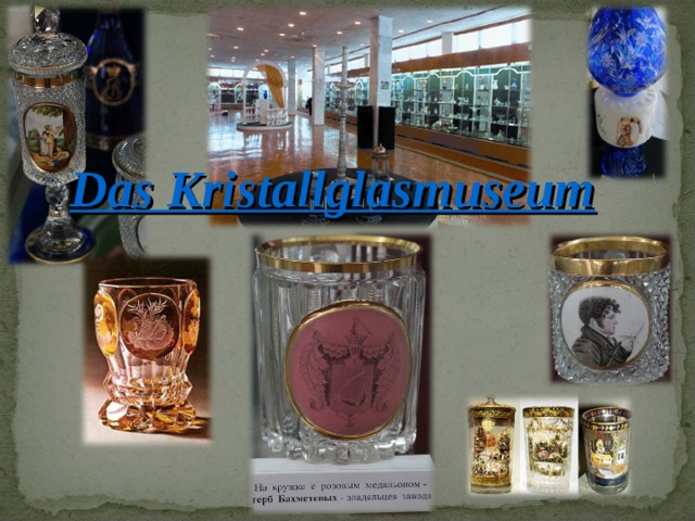 Das Kristallglasmuseum 