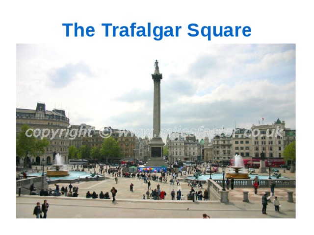 The Trafalgar Square 