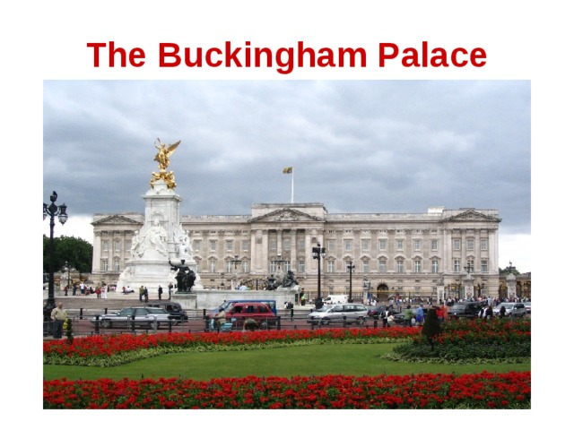 The Buckingham Palace 