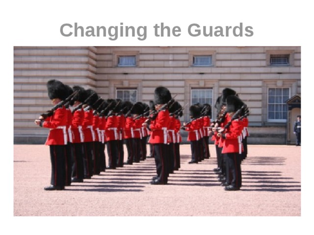 Changing the Guards 