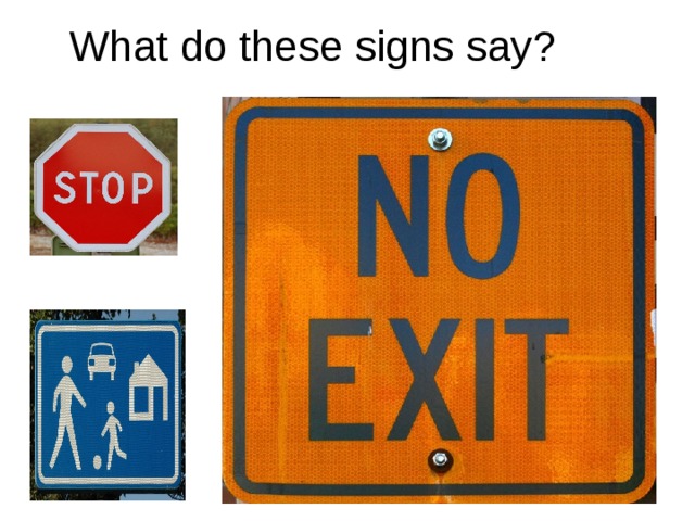 What do these signs say ? 