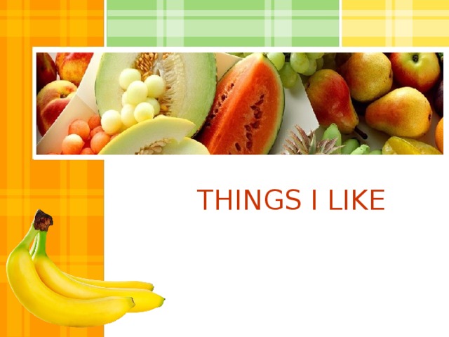 THINGS I LIKE 