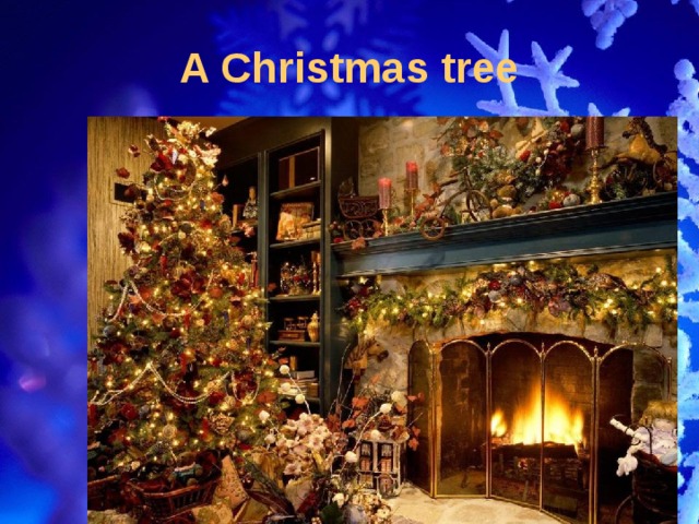 A Christmas tree 