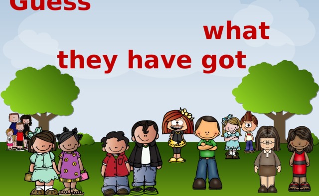 Guess what they have got 