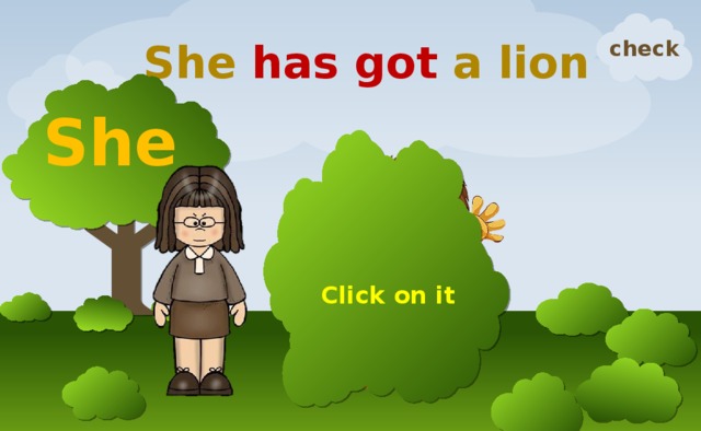 She has got a lion check She Click on it 
